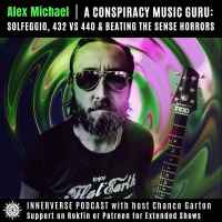 Alex Michael | A Conspiracy Music Guru: Solfeggio, 432 VS 440, amp Beating The Sense Horrors