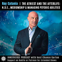 Ray Catania | The Atheist and the Afterlife: N.D.E., Mediumship amp Managing Psychic Abilities