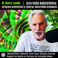 Dr. Barre Lando | Alfa Vedic Radiesthesia: Aetheric Biophysics amp Fractal Waveform Dynamics