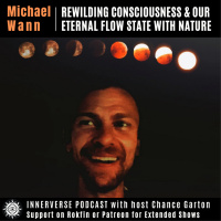 Michael Wann | Rewilding Consciousness amp Our Eternal Flow State with Nature