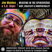 Jim Maiden amp S.B. Alger | Weaving In The Spider-Verse RXOP, Creativity amp Conspirituality