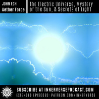 John Ech | The Electric Universe, Mystery of the Sun, amp Secrets of Light
