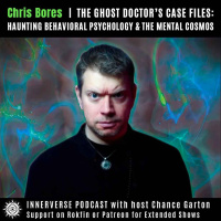 Chris Bores | The Ghost Doctors Case Files: Haunting Behavior Psychology amp The Mental Cosmos