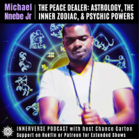 Michael Nnebe Jr. | The Peace Dealer: Astrology, The Inner Zodiac, amp Psychic Powers