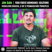 Jim Gale | Food Forest Abundance: Solutions, Visualizing Success, amp The 12 Permaculture Principles
