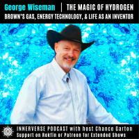 George Wiseman | The Magic of Hydrogen: Browns Gas, Energy Technology, amp Life As An Inventor