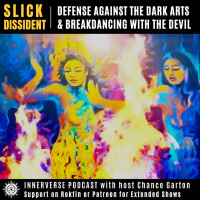 Slick Dissident | Defense Against The Dark Arts amp Breakdancing With The Devil