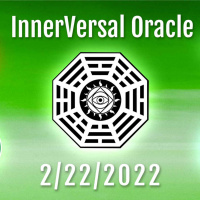 2s Day 2/22/2022 InnerVersal Oracle Magic!