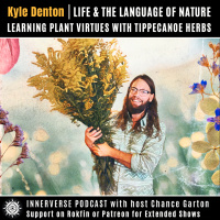 Kyle Denton | Life amp The Language of Nature: Learning Plant Virtues with Tippecanoe Herbs