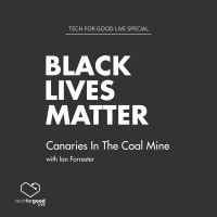 Black Lives Matter Special - Canaries In The Coal Mine with Ian Forrester