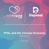 TFGL and the Circular Economy - Season 2 - Episode 2