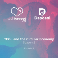 TFGL and the Circular Economy - Season 2 - Episode 3
