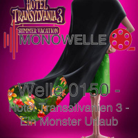 Welle 0150 - Hotel Transsilvanien 3 - Ein Monster Urlaub