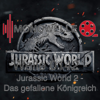 Welle 0142 - Jurassic World 2 - Das gefallene Königreich