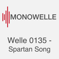 Welle 0135 - Spartan Song