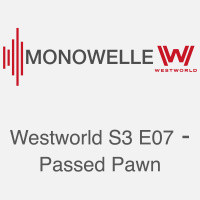 Westworld S03E07 - Passed Pawn