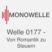 Welle 0177 - Von Romantik zu Steuern
