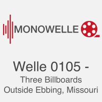 Welle 0105 - Three Billboards Outside Ebbing Missouri