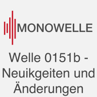 Welle 0151b - Neuikgeiten und Änderungen
