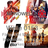Welle 0153 - Filme September - Ant-man 2, Mission Impossible 6, Equalizer 2 und The Darkest Minds