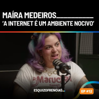 A internet é um ambiente nocivo, Maíra Medeiros