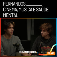 Cinema, música e saúde mental com FernandoS