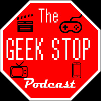 The Geek Stop Podcast EP#1