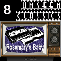 Unseen Classics 8: Rosemary’s Baby