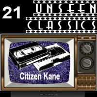 Unseen Classics 21: Citizen Kane