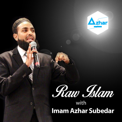 Raw Islam With Imam Azhar