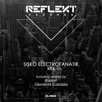 Sisko Electrofanatik - xXx (Original Mix) [Reflekt]