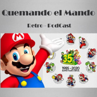 Quemando el Mando Programa 114 - 35º Aniversario Super Mario Bros