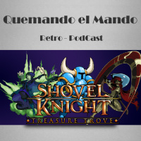 Quemando el Mando Programa 89 - Shovel Knight