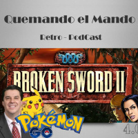 Quemando el Mando - Broken Sword 2 Las fuerzas del Mal + Pokemon GO (Final de temporada)