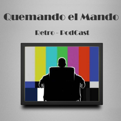 Quemando El Mando Retro-podcast