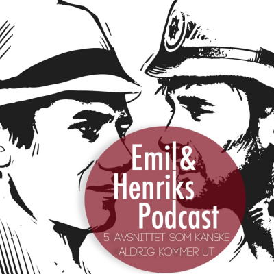 Emil Och Henriks Podcast