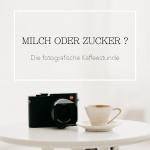 Milch Oder Zucker? - Die Fotografische Kaffeestunde