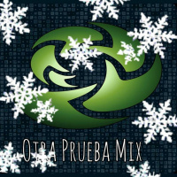 Otra Prueba MIX - El Final del Primer Ciclo, Felices Fiestas y Hasta la Década que Viene 