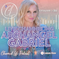 351: Archangel Gabriel Channeled Message – Astral Projection, Remote Viewing, Intuitive Readings