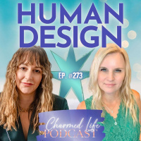 273: Integrating Human Design in Life + Business with Kaila OConnor
