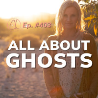 403: Guiding Ghosts into the Light | Truth, Fear + Spiritual Sovereignty with Carson Dougherty