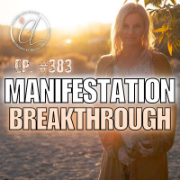 383: Your Manifestation is Waiting for You