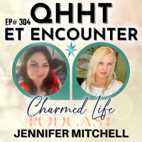 304: ET Encounter Discovered through QHHT with Jennifer Mitchell, QHHT Practitioner, Quantum Healing Hypnosis Technique