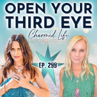 299: Open Your Third Eye + Intuitive Abilities | Dr. Andrea Shakarian
