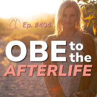 404: Out-of-Body Journeys Beyond the Veil: Through Death  the Afterlife
