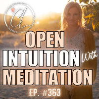 363: Open Intuition with Meditation