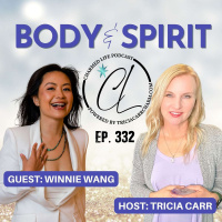 332: Body + Spirit with Winnie Wang, Intuitive Healer, Professor, Author