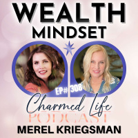 308: Wealth Mindset + Releasing Shame Around Money with Merel Kriegsman