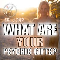392: Three Ways to Identify Your Hidden Psychic Abilities