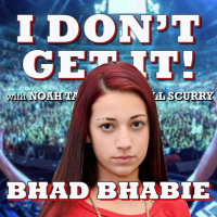 I Dont Get It: Bhad Bhabie